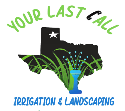 Your Last Call Irrigation and Landscape 